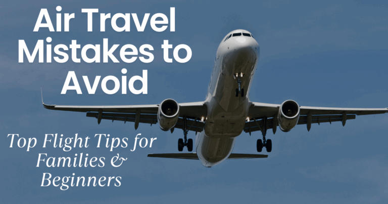 5 Air Travel Mistakes to Avoid: Top Flight Tips for Families & Beginners