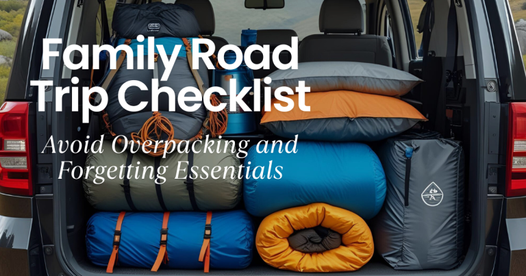 RV Travel Tips 6 Family Road Trip Checklist: Avoid Overpacking and Forgetting Essentials
