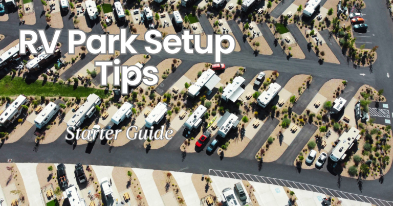 RV Travel Tips 2 Beginner RV Park Setup Checklist: What You Need to Know to Set Up Your Rig at a New RV Park